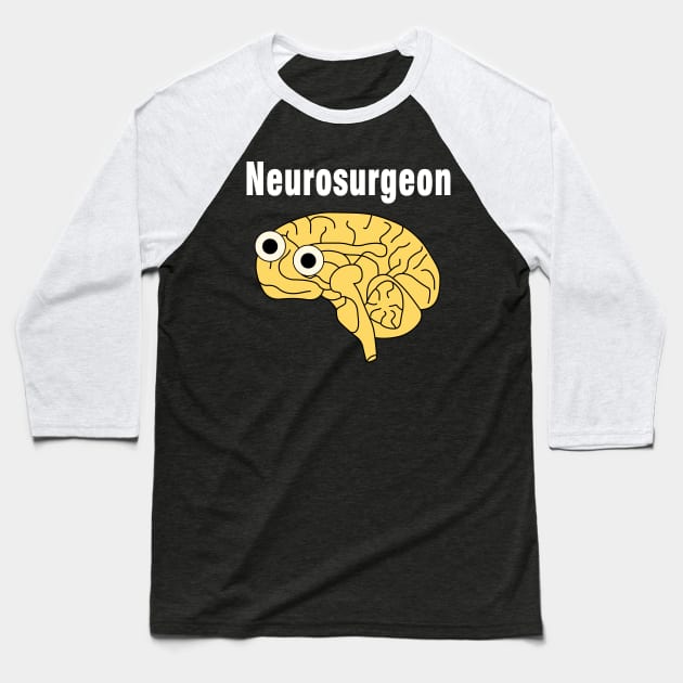 Neurosurgeon Brain White Text Baseball T-Shirt by Barthol Graphics